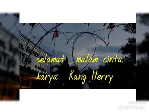 Selamat Malam Cinta ..Kang Herry