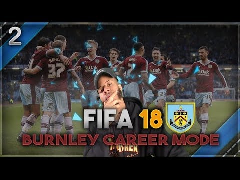FIFA 18 Burnley Career Career Mode Ep 2  - We Dripping RawSauce!