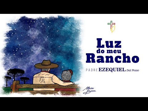 Padre Ezequiel - LUZ DO MEU RANCHO