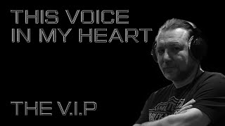 THIS VOICE IN MY HEART © 2017 THE V.I.P™ (Official Lyric Video)