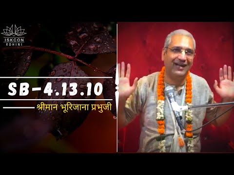 HG Bhurijana Prabhuji || SB 4.13.10