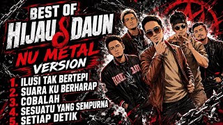 Download lagu 🔥 BEST OF HIJAU DAUN – NU METAL VERSION 🤘 || Full Album Cover Rock 2026 mp3