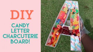 Watch Me Work! DIY Candy Letter Charcuterie Board! How To Make a Letter Charcuterie Board