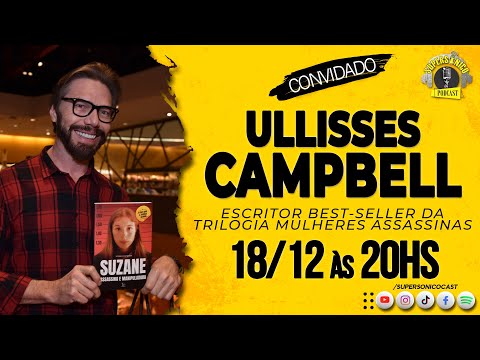 ULLISSES CAMPBELL (SUZANE VON RICHTHOFEN, ELIZE MATSUNAGA E FLORDELIS) - SUPERSÔNICO CAST (REPRISE )