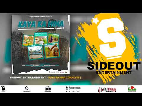 Sideout Entertainment - Kaya Ka Hina (Xinavane) Prod. Elceezy Beatz