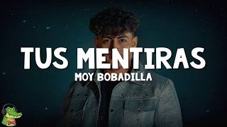 Moy Bobadilla - Tus Mentiras (Letra)