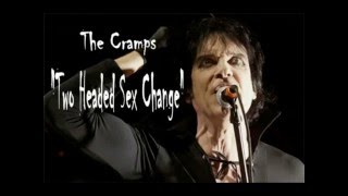 &quot;Two Headed Sex Change&quot; - The Cramps