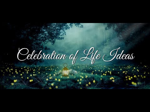 Celebration of Life Ideas