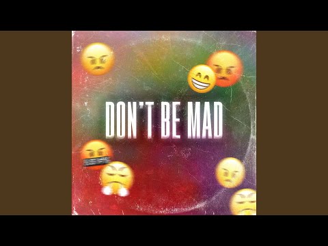 Don't Be Mad