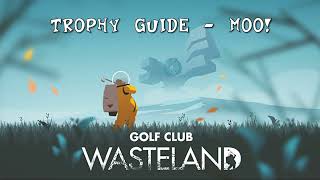 Golf Club Wasteland - MOO! Trophy Guide (PS4)