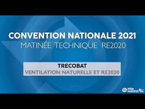 Trecobat : ventilation naturelle et RE2020 - Convention Pôle Habitat FFB 2021 - Matinée RE2020