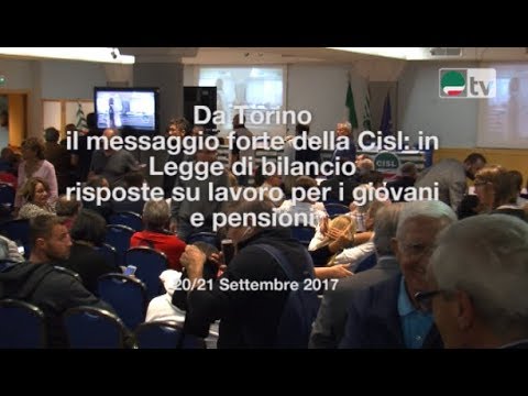 Dalla due giorni di Torino il messaggio forte della Cisl su lavoro per i giovani e pensioni