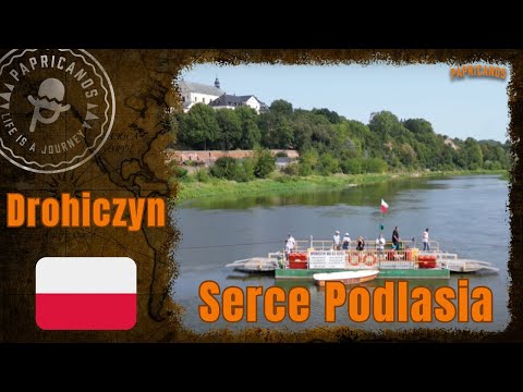 79 Polska | Drohiczyn | „Nad Bugiem czas się zatrzymał… Drohiczyn, miasto z duszą i tajemnicą!”