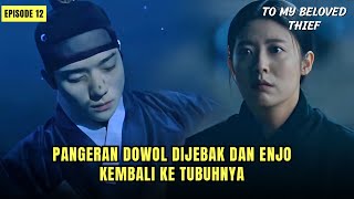 Download lagu WHEN THE PRINCE FALLS IN LOVE WITH A THIEF | TO MY BELOVED THIEF EPISODE 12 mp3
