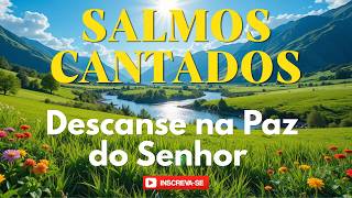 Louvores que Renovam a Fé e Acalmam o Coração | Salmos Cantados
