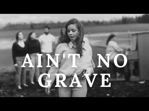 Ain't No Grave | North County Music