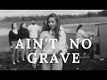 Ain T No Grave North County Music