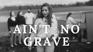 Ain&#39;t No Grave | North County Music