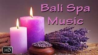 Bali Spa Music - Instrumental Meditation Music for Relaxation, Sleep, De-Stress - Zen Music