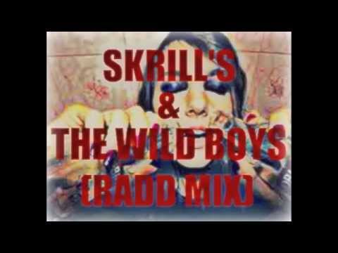SKRILL'S & THE WILD BOYS(RADD MIX)