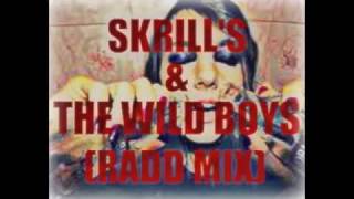 SKRILL'S & THE WILD BOYS(RADD MIX)