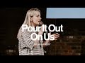 Pour It Out On Us — Megan Lambert | Gas Street Church