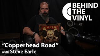 Behind The Vinyl: "Copperhead Road" with Steve Earle