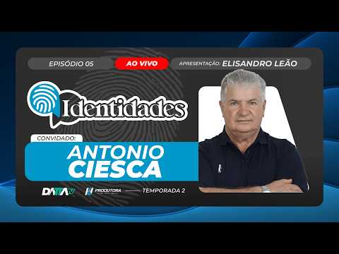 Programa IDENTIDADES T02EP05 | ANTONIO CIESCA | 31/03/2026