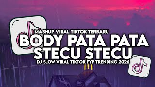 Download lagu DJ BODY PATA PATA X STECU STECU SLOW VIRAL TIKTOK FULL SONG MAMAN FVNDY 2026 mp3