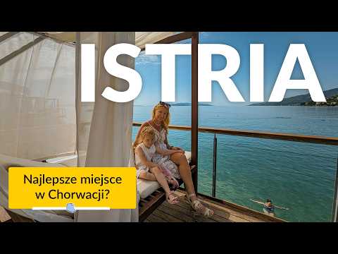 Istria w Chorwacji. Morze, zabytki i wspaniałe miasta z włoskim klimatem.