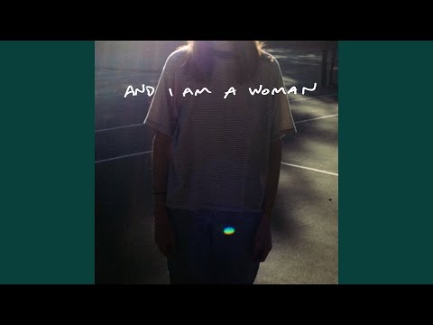 Video thumbnail for And I Am A Woman