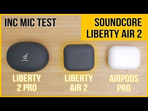 Soundcore Liberty Air 2 review | vs Airpods Pro & Soundcore Liberty 2 Pro | inc mic tests