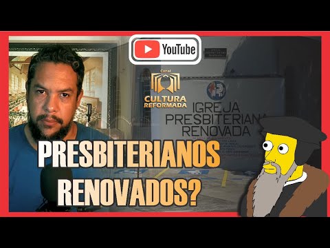 A Igreja Presbiteriana Renovada é Calvinista/Reformada?