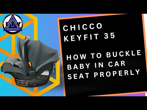 Buckle Baby Properly, Chicco Keyfit 35