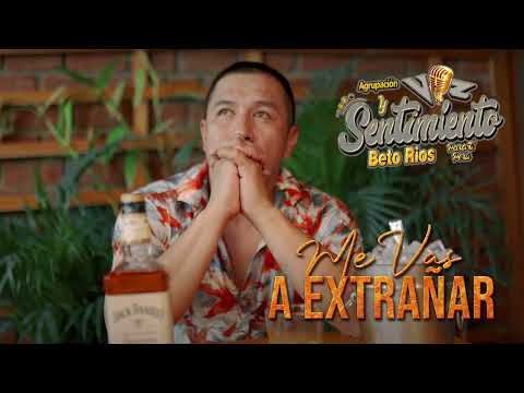 ME VAS A EXTRAÑAR / BETO RIOS VOZ Y SENTIMIENTO 2023