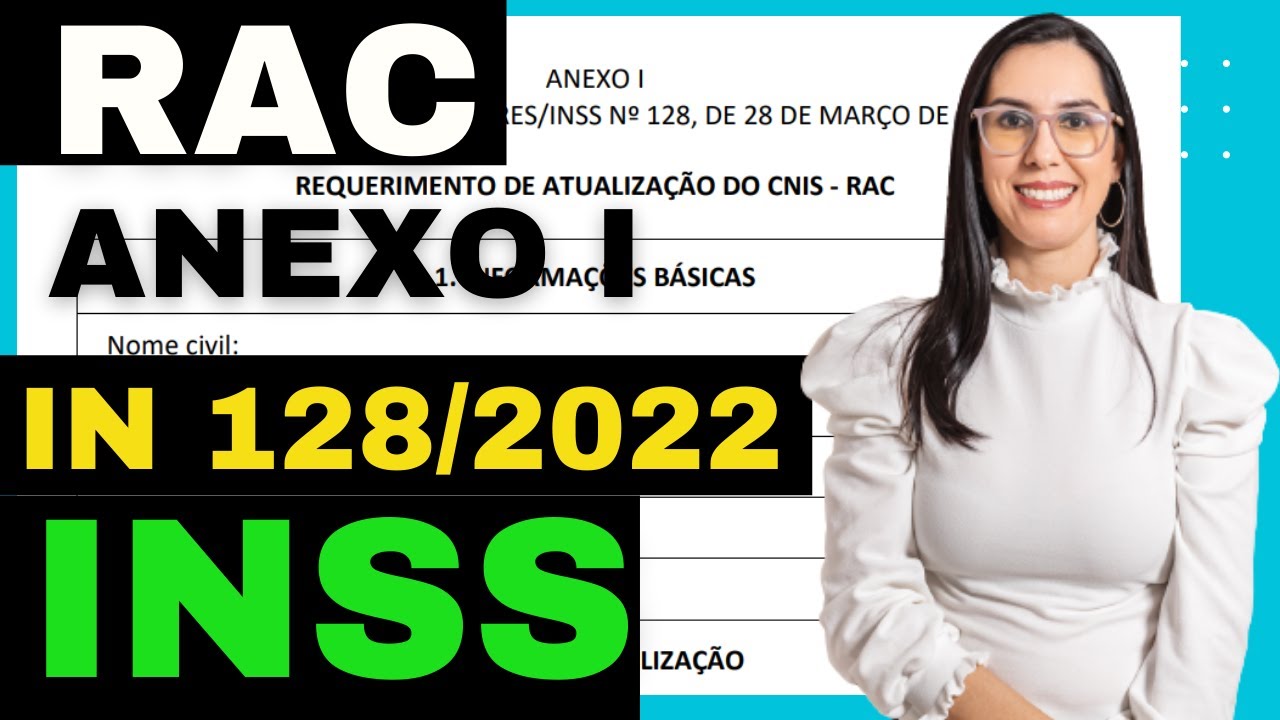 Como Preencher o Formulário RAC da IN 128 do INSS da forma correta PASSO A PASSO COMPLETO
