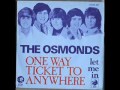 THE OSMONDS one way ticket to anywhere     ( 1973 )