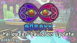 BOMBYX Halloween Cauldron Update -- Highlights