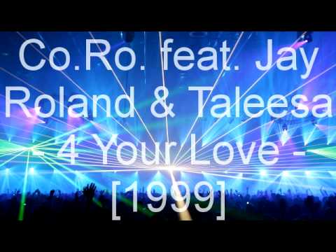 Co.Ro. feat. Jay Roland & Taleesa - 4 Your Love