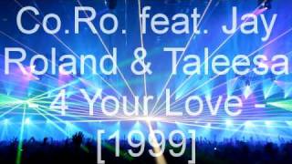 Co.Ro. feat. Jay Roland &amp; Taleesa - 4 Your Love