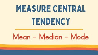 Measure Central Tendency :  Mean-Median-Mode and Range