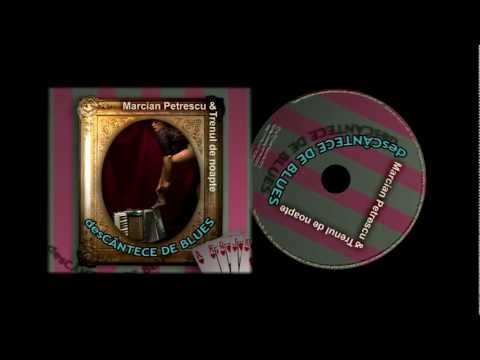 Marcian Petrescu & Trenul de noapte - desCÂNTECE DE BLUES (trailer CD)