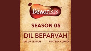 Dil Beparvah (feat Dhruv Bhola Nikhil Vasudevan) (