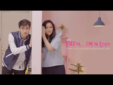 OST. EIFFEL ... I'M IN LOVE - Luthfi Aulia feat. KayeKyla & Desmond Amos (COVER)