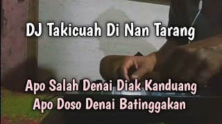 Download lagu DJ Takicuah Di Nan Tarang [Minang Terbaru 2022] Full Bass mp3
