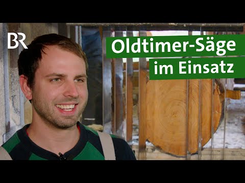 Oldtimer Maschine: Bretter schneiden mit dem alten Sägegatter | Unser Land | BR