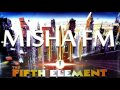 MISHA FM - Пятый элемент 