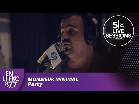 525 Live Sessions : Monsieur Minimal - Party | En Lefko 87.7