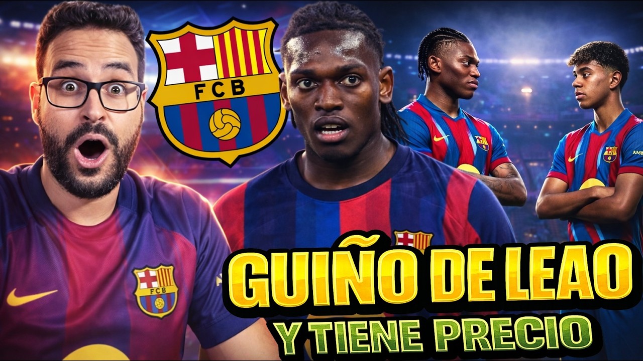🚨¡BRUTAL GUIÑO de LEAO al BARÇA! Y YA TIENE PRECIO ¿La ALTERNATIVA a RASHFORD?