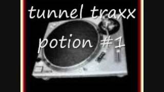tunnel traxx - potion #1